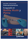 Imagen de la portada del libro Invervencionismo ecoguiado en rodilla, muslo y pierna escrito por Javier de la Fuente y Ramon Balius