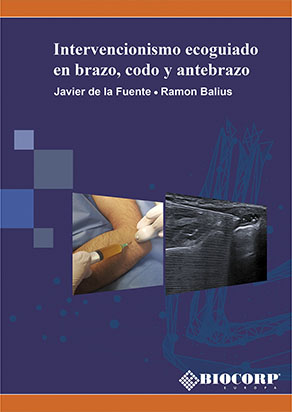 disponible a la venta del nuevo libro escrito por Javier de la Fuente y Ramon Balius. Intervencionismo ecoguiado en brazo, codo y antebrazo